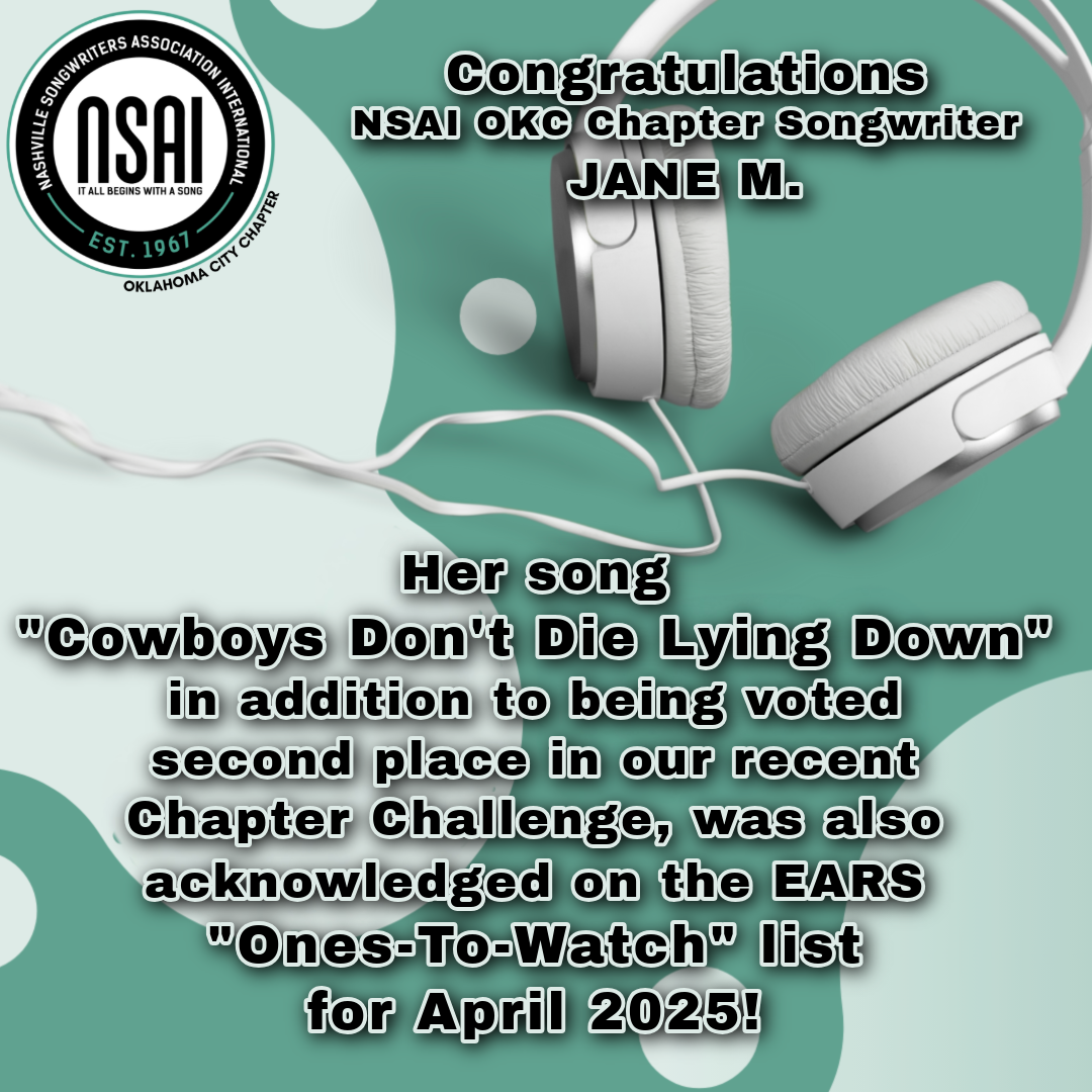 In our recent Chapter Challenge voting, NSAI Songwriter Jane M was voted as our runner up with her song "Cowboys Don't Die Lying Down", which was also featured on NSAI's Ones To Watch list in April!  Congrats Jane! 