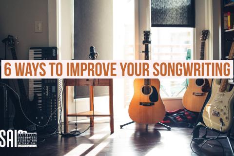 6 Ways to Improve Your Songwriting