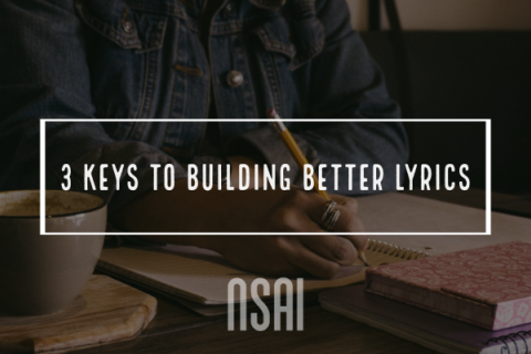 3 Keys to Building Better Lyrics