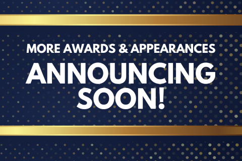 More awards & appearances announcing soon!